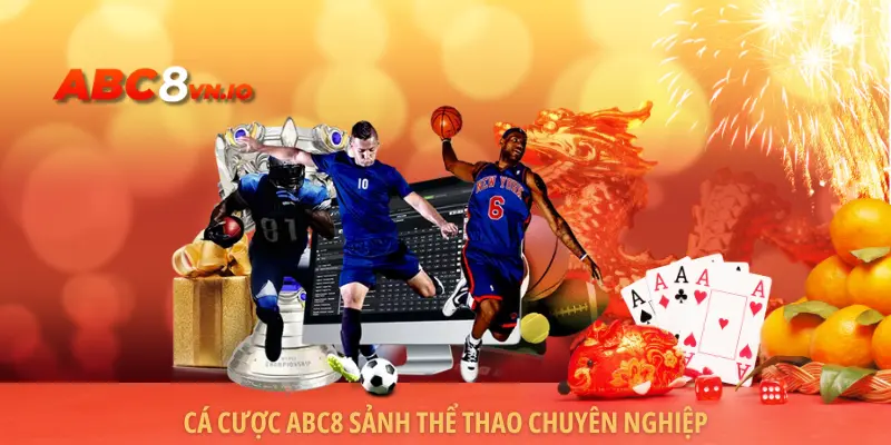 ABC8 | Link Vào Trang Chủ Abc8.com - Đăng Ký Nhận 888K Cá cược ABC8 sảnh thể thao chuyên nghiệp