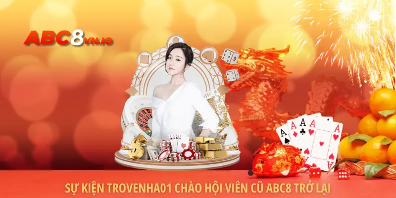 ABC8 | Link Vào Trang Chủ Abc8.com - Đăng Ký Nhận 888K Sự kiện TROVENHA01 chào hội viên cũ ABC8 trở lại