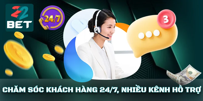 22Bet chăm sóc khách hàng mọi lúc