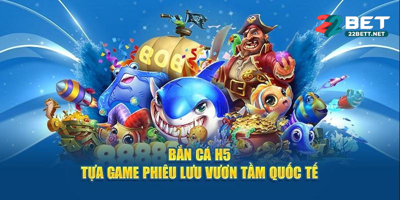 Bắn Cá H5 – Trải Nghiệm Săn Thưởng Siêu Mượt Ngay Trên Điện Thoại