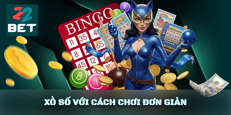 Chơi xổ số đơn giản tại 22bet