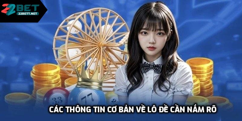 Các thông tin cơ bản về lô đề cần nắm rõ