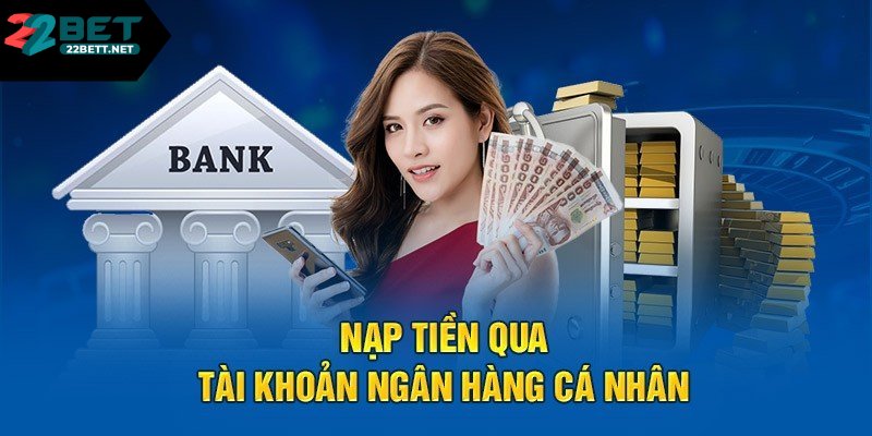 Nạp & rút tiền 22bet qua chuyển khoản ngân hàng