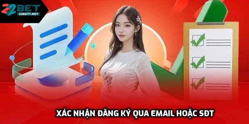 Xác nhận đăng ký qua email hoặc SĐT